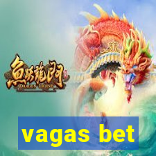 vagas bet