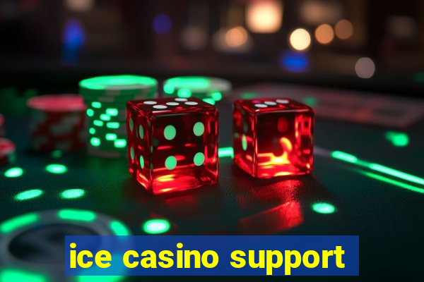 ice casino support