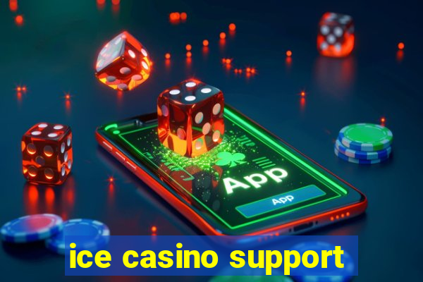 ice casino support