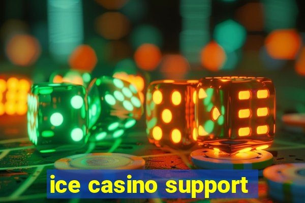 ice casino support