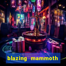 blazing mammoth slot review