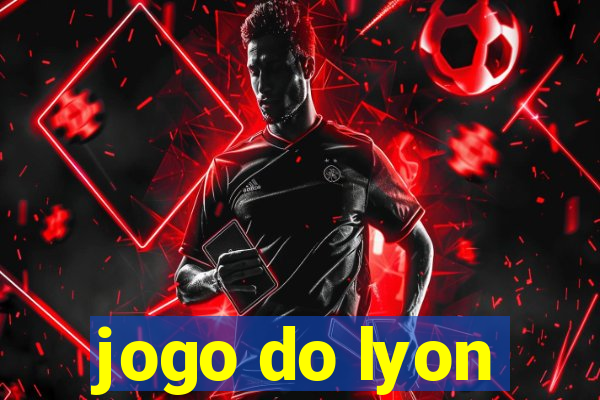 jogo do lyon