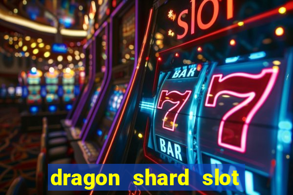 dragon shard slot free play