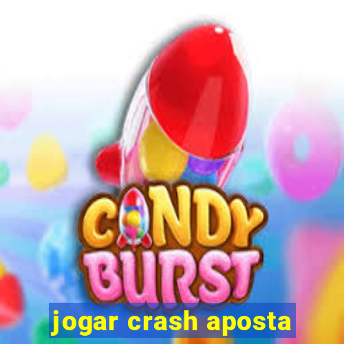 jogar crash aposta