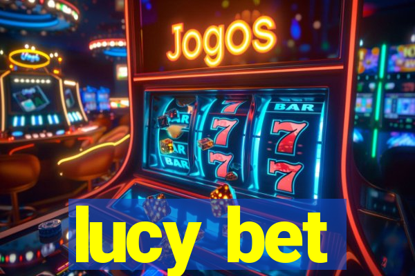 lucy bet