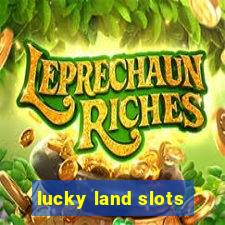 lucky land slots