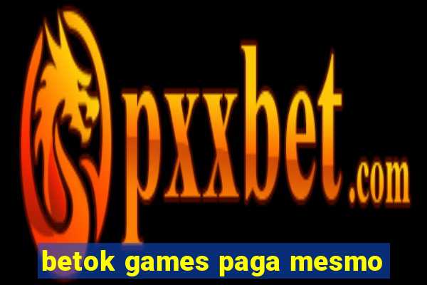 betok games paga mesmo