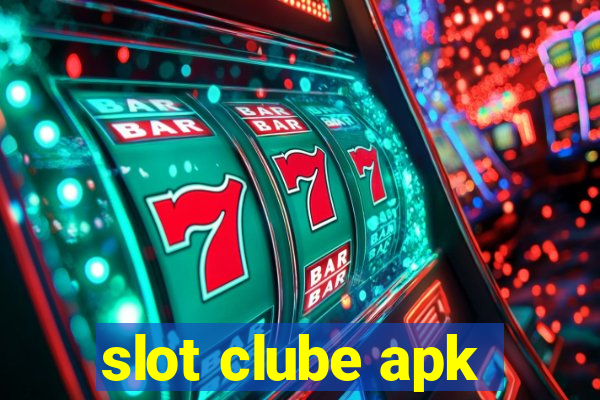 slot clube apk