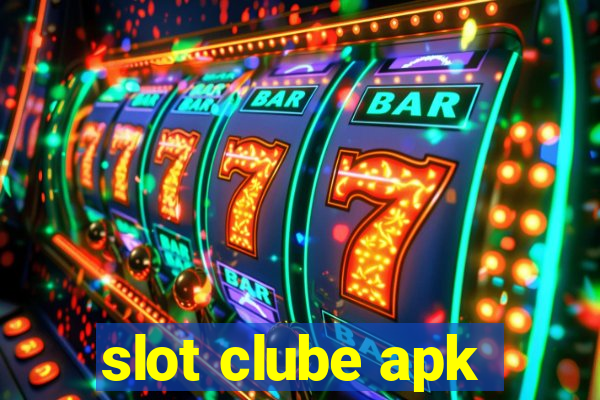 slot clube apk