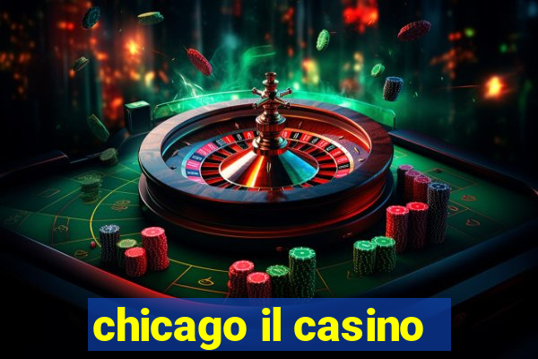 chicago il casino