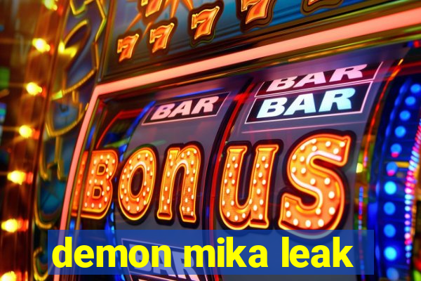 demon mika leak