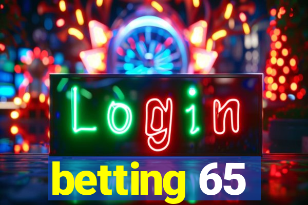 betting 65