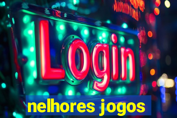 nelhores jogos