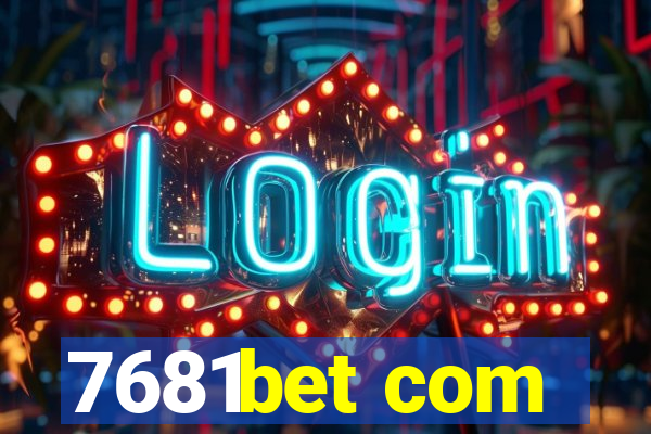 7681bet com