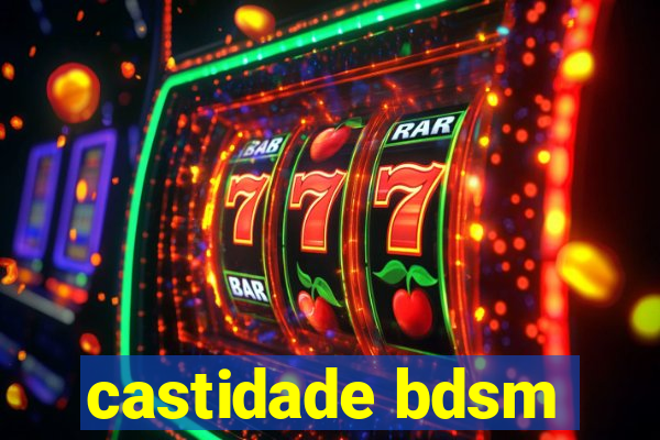 castidade bdsm