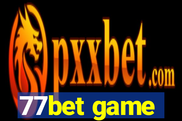 77bet game