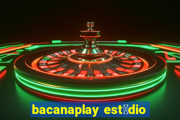 bacanaplay est煤dio