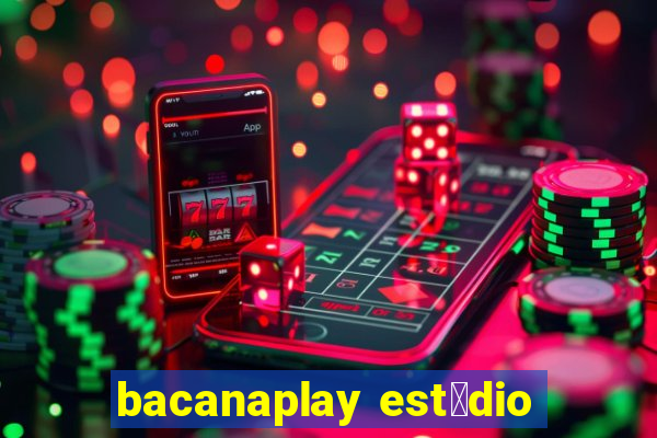 bacanaplay est煤dio