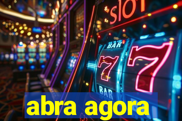 abra agora