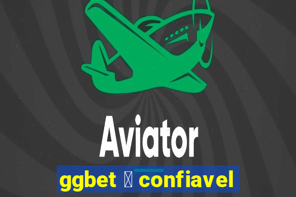 ggbet 茅 confiavel