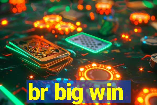 br big win