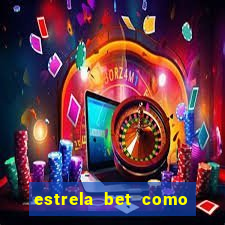 estrela bet como sacar bonus