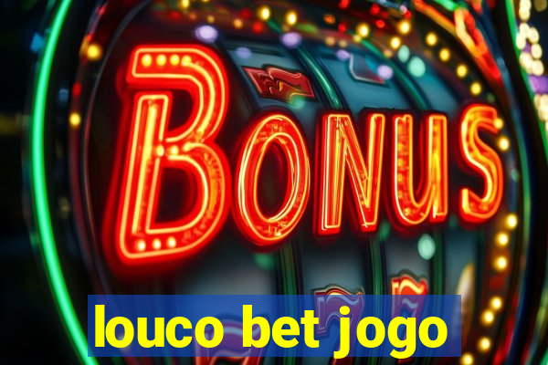 louco bet jogo