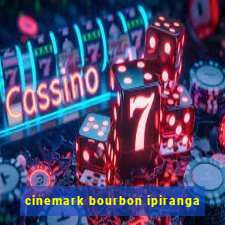 cinemark bourbon ipiranga