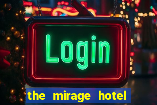 the mirage hotel and casino