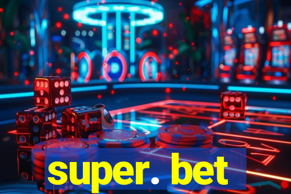 super. bet