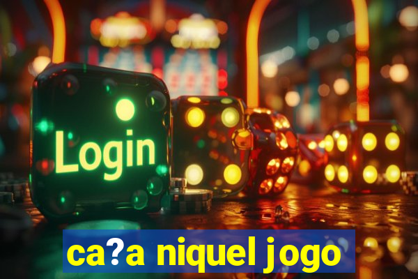 ca?a niquel jogo