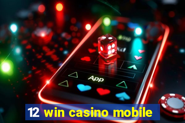 12 win casino mobile