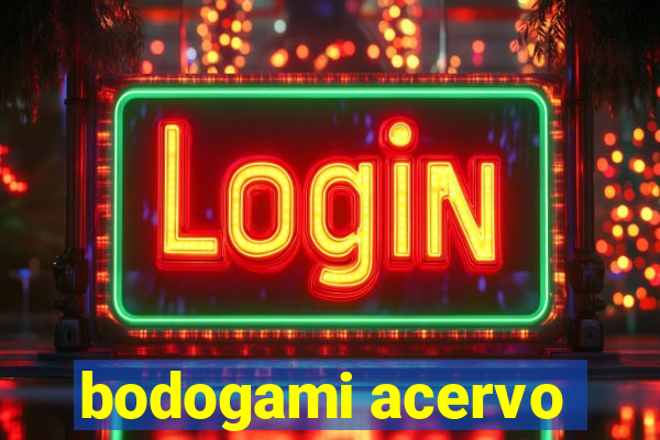 bodogami acervo