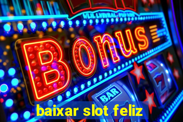 baixar slot feliz