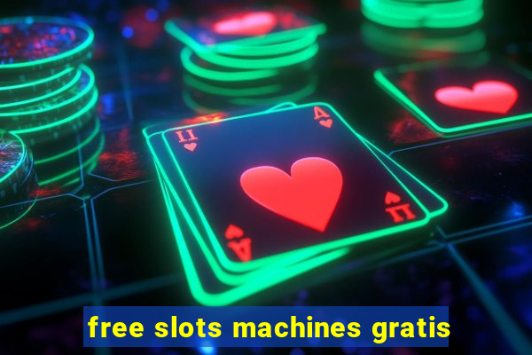 free slots machines gratis