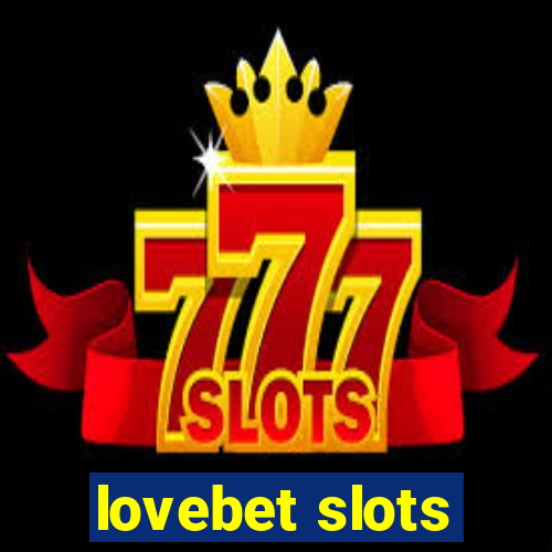 lovebet slots