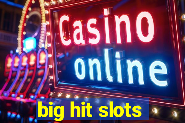 big hit slots