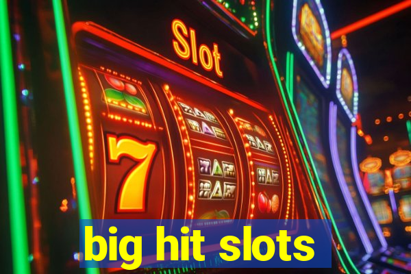 big hit slots