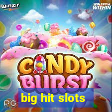 big hit slots