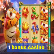 1 bonus casino