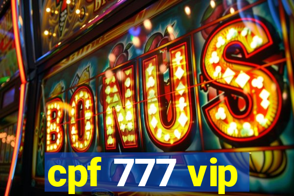 cpf 777 vip