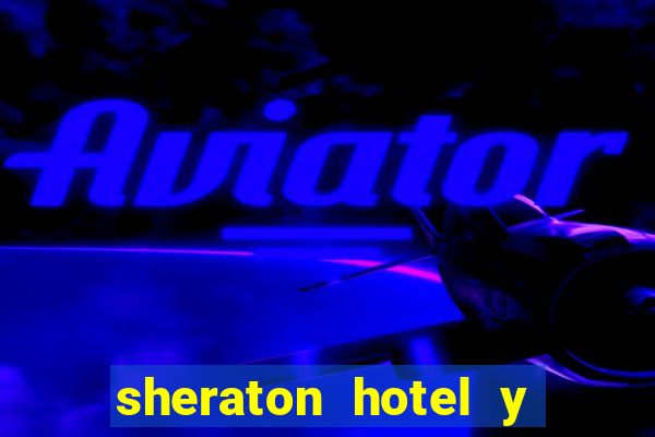 sheraton hotel y casino san juan