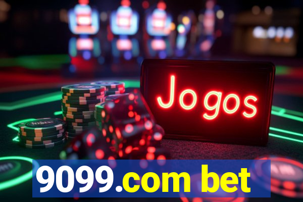 9099.com bet