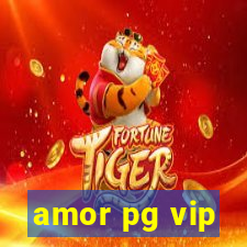 amor pg vip