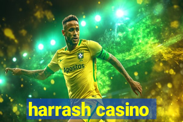 harrash casino