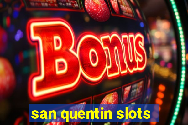 san quentin slots