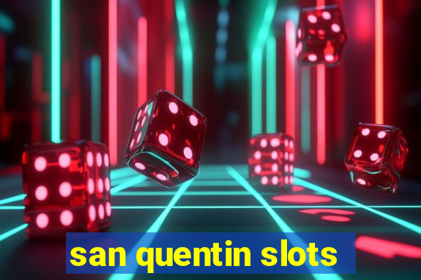 san quentin slots