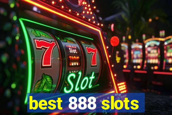 best 888 slots