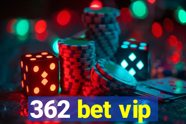 362 bet vip