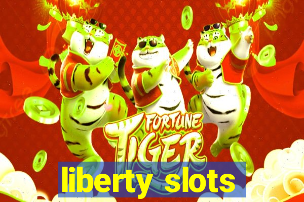 liberty slots